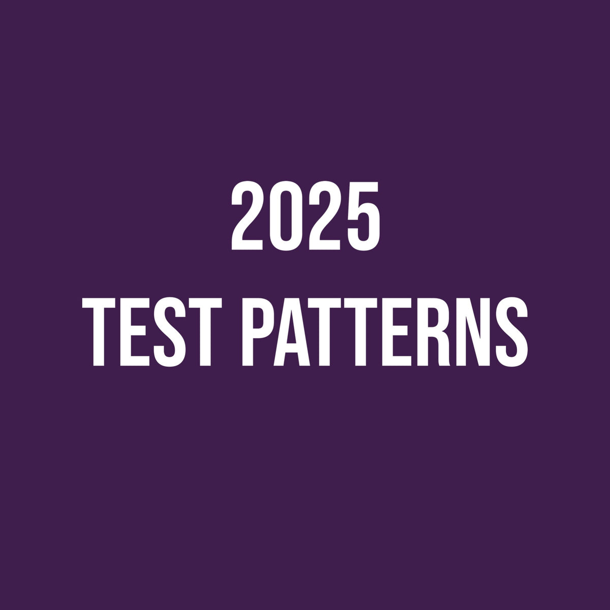 2025 Test Patterns